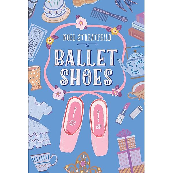 Ballet Shoes / The Shoe Books, Noel Streatfeild