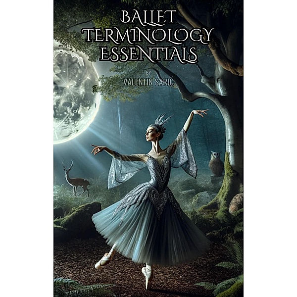 Ballet Terminology Essentials, Valentin Saric