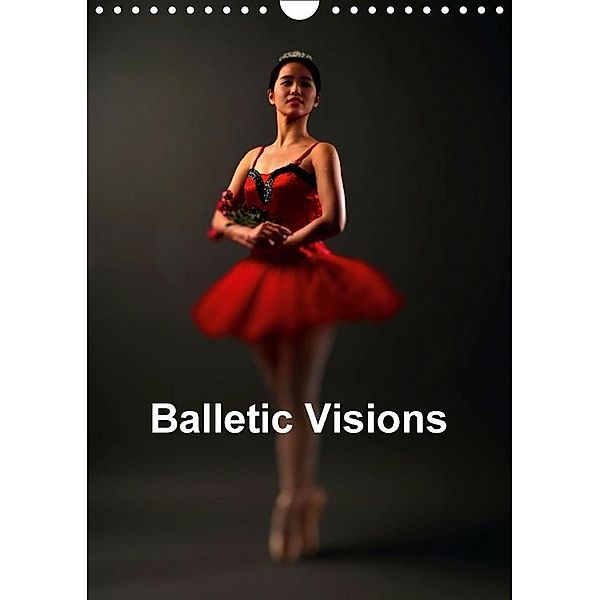 Balletic Visions (Wall Calendar 2017 DIN A4 Portrait), Stuart Lorraine