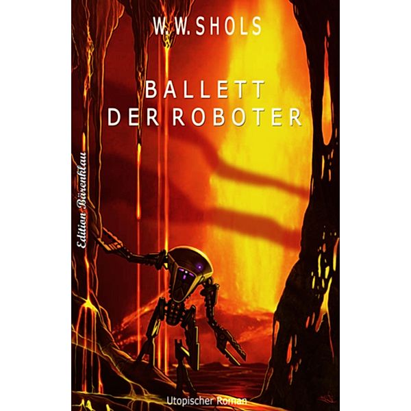 Ballett der Roboter, W. W. Shols