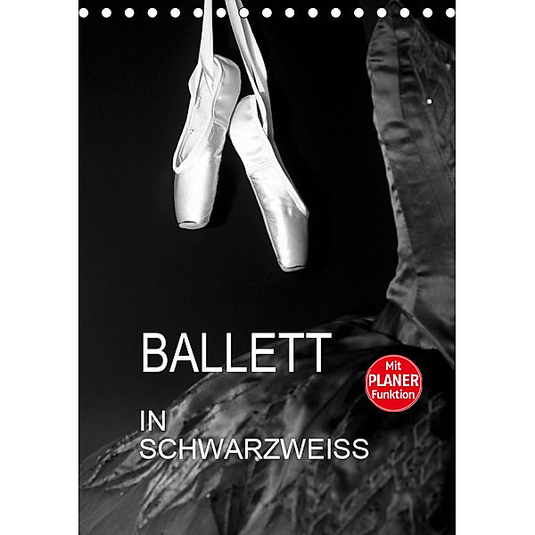 Ballett in Schwarzweiss (Tischkalender 2019 DIN A5 hoch), Anette Jäger