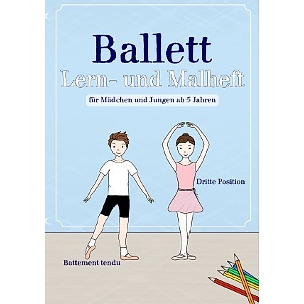 Ballett Lern- und Malheft, Bilyana Chivarov