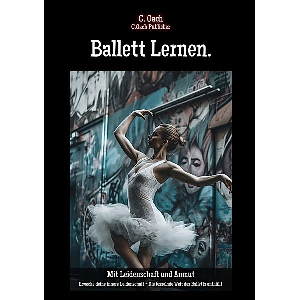 Ballett Lernen., C. Oach