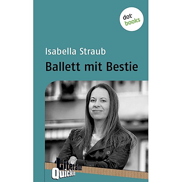 Ballett mit Bestie / Literatur-Quickie Bd.70, Isabella Straub