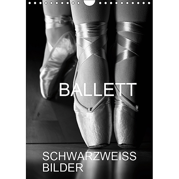 Ballett Schwarzweiss-BilderCH-Version (Wandkalender 2019 DIN A4 hoch), Anette Jäger
