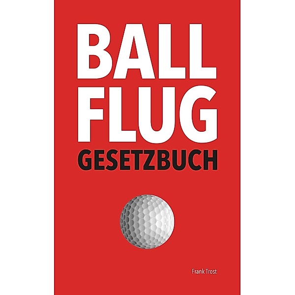 Ballflug Gesetzbuch, Frank Trost