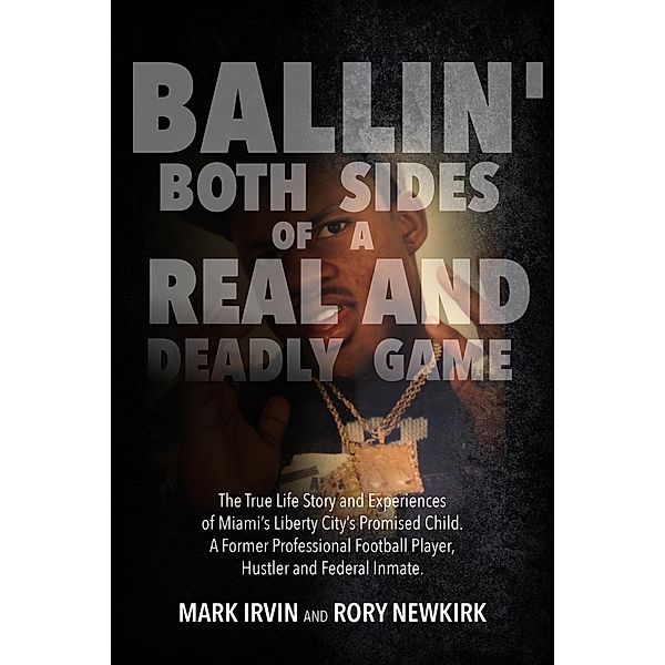 Ballin' Both Sides of a Real and Deadly Game!, Mark Irvin, Rory Newkirk