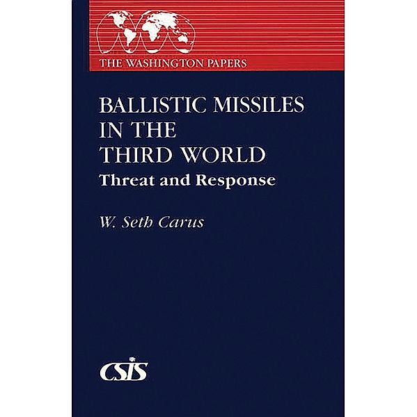 Ballistic Missiles in the Third World, W. Seth Carus