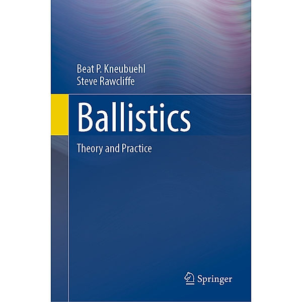 Ballistics, Beat P. Kneubuehl