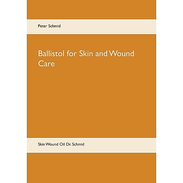 Ballistol for Skin and Wound Care, Peter Schmid