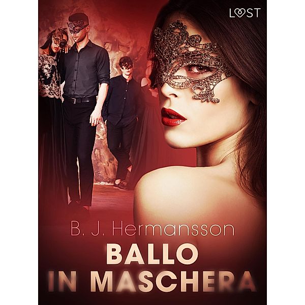 Ballo in maschera - Racconto erotico / LUST, B. J. Hermansson
