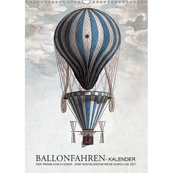 Ballonfahren Kalender (Wandkalender 2018 DIN A3 hoch), Babette Reek