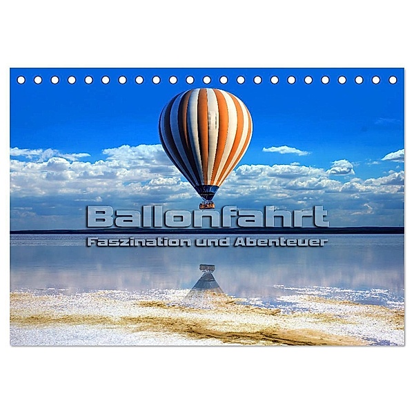 Ballonfahrt - Faszination und Abenteuer (Tischkalender 2024 DIN A5 quer), CALVENDO Monatskalender, Renate Bleicher