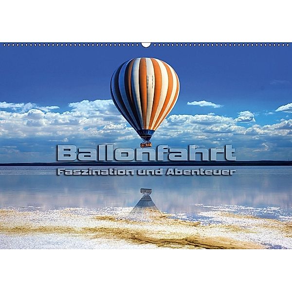 Ballonfahrt - Faszination und Abenteuer (Wandkalender 2018 DIN A2 quer), Renate Bleicher