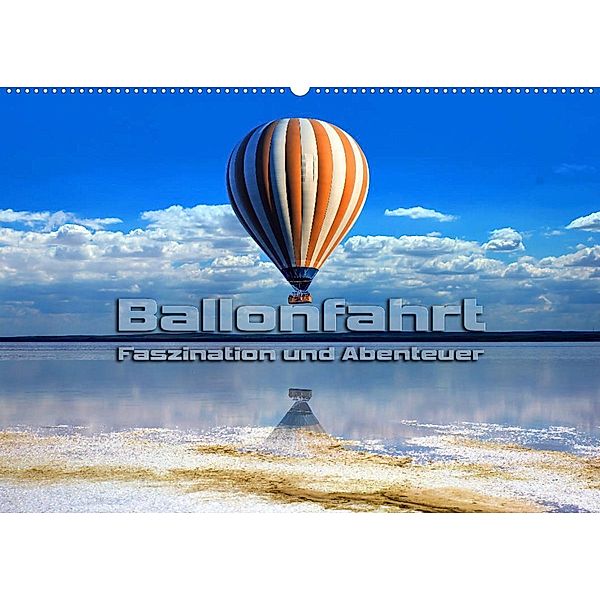 Ballonfahrt - Faszination und Abenteuer (Wandkalender 2023 DIN A2 quer), Renate Bleicher