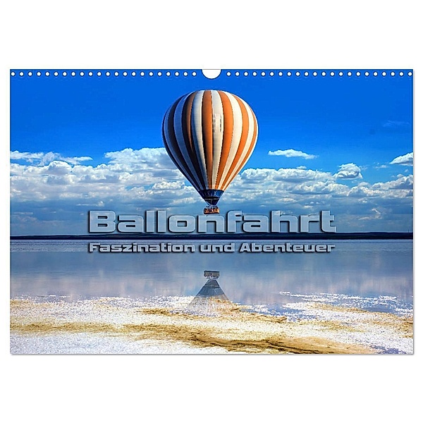 Ballonfahrt - Faszination und Abenteuer (Wandkalender 2024 DIN A3 quer), CALVENDO Monatskalender, Renate Bleicher