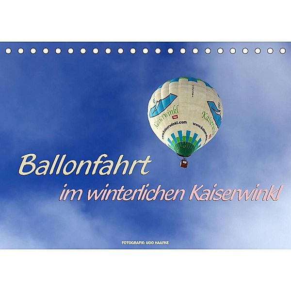 Ballonfahrt im winterlichen Kaiserwinkl (Tischkalender 2023 DIN A5 quer), Udo Haafke