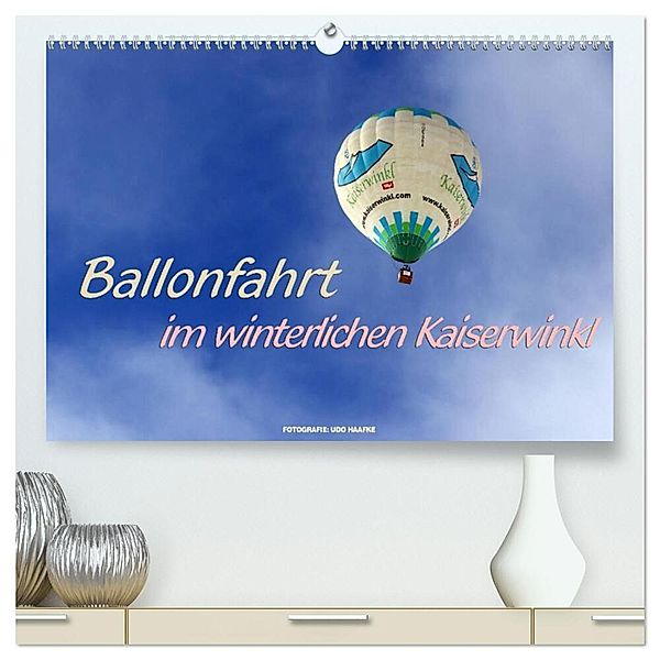 Ballonfahrt im winterlichen Kaiserwinkl (hochwertiger Premium Wandkalender 2024 DIN A2 quer), Kunstdruck in Hochglanz, Udo Haafke