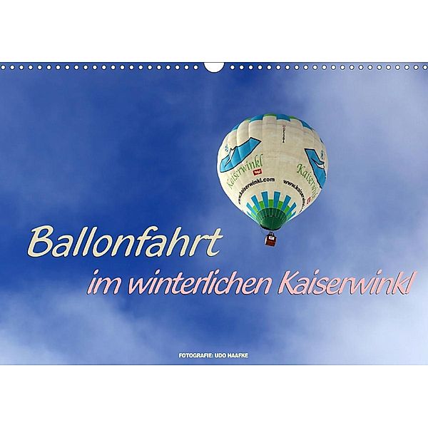 Ballonfahrt im winterlichen Kaiserwinkl (Wandkalender 2021 DIN A3 quer), Udo Haafke