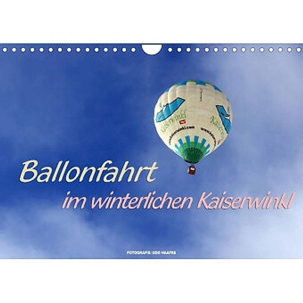 Ballonfahrt im winterlichen Kaiserwinkl (Wandkalender 2022 DIN A4 quer), Udo Haafke