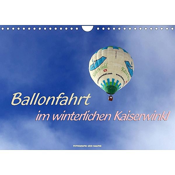 Ballonfahrt im winterlichen Kaiserwinkl (Wandkalender 2023 DIN A4 quer), Udo Haafke