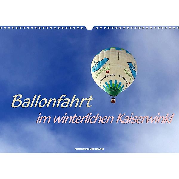Ballonfahrt im winterlichen Kaiserwinkl (Wandkalender 2023 DIN A3 quer), Udo Haafke