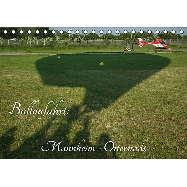 Ballonfahrt: Mannheim - Otterstadt (Tischkalender 2019 DIN A5 quer), Michael Melchert