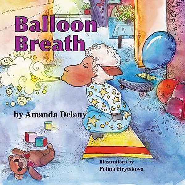 Balloon Breath, Amanda J Delany