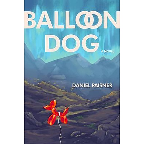 Balloon Dog, Daniel Paisner