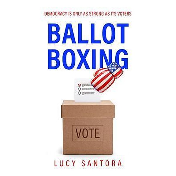 Ballot Boxing / New Degree Press, Lucy Santora