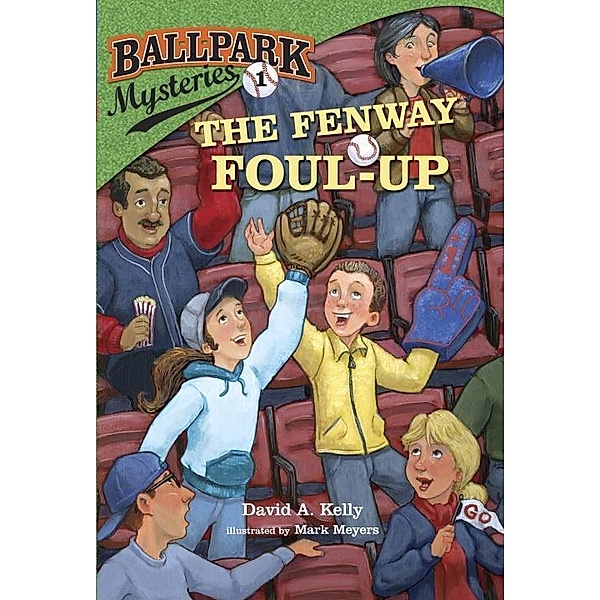 Ballpark Mysteries #1: The Fenway Foul-up / Ballpark Mysteries Bd.1, David A. Kelly