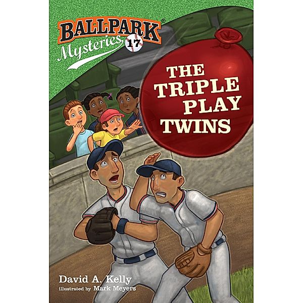 Ballpark Mysteries #17: The Triple Play Twins / Ballpark Mysteries Bd.17, David A. Kelly