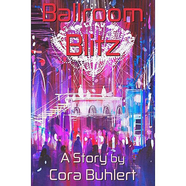 Ballroom Blitz (In Love and War, #10) / In Love and War, Cora Buhlert