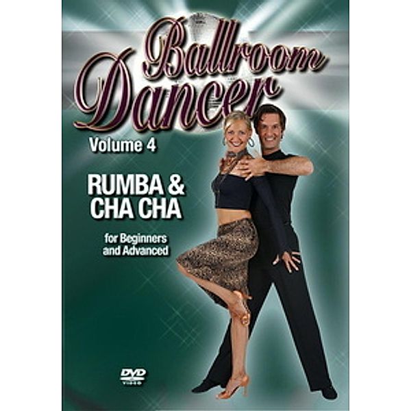 Ballroom Dancer Vol. 04 - Rumba & Cha Cha Cha, for Beginners and Advanced Dancers, Special Interest