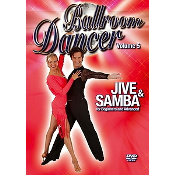 Ballroom Dancer Vol. 05 - Jive & Samba, for Beginners and Advanced Dancers, Special Interest