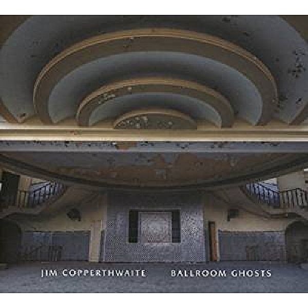 Ballroom Ghosts (Vinyl), Jim Copperthwaite