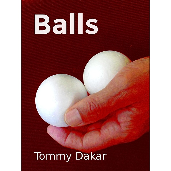 Balls, Tommy Dakar