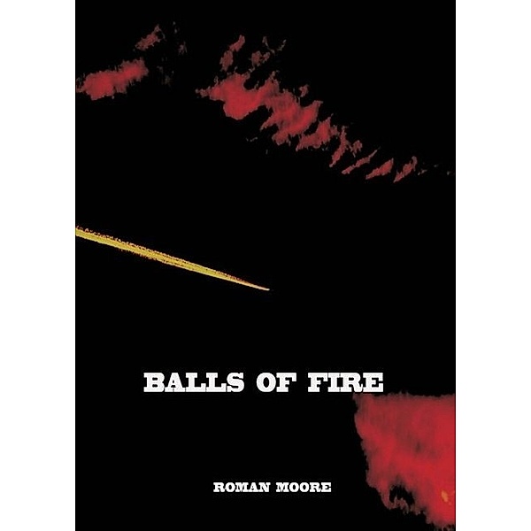 Balls of Fire, Roman Moore