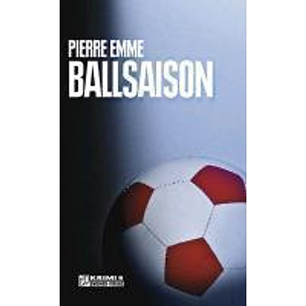 Ballsaison / Kommissar Palinski Bd.7, Pierre Emme