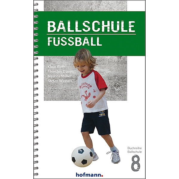 Ballschule Fußball, Klaus Roth, Thorsten Damm, Maurice Müller, Stefan Wessels