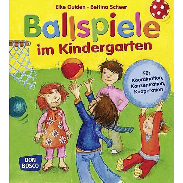Ballspiele im Kindergarten, Elke Gulden, Bettina Scheer
