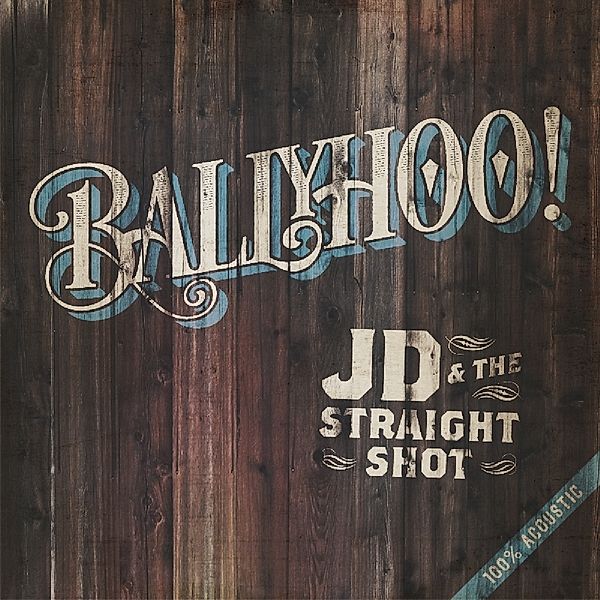 Ballyhoo! (Vinyl), JD & The Straight Shot