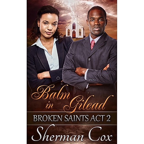 Balm in Gilead (Broken Saints, #2) / Broken Saints, Sherman Cox