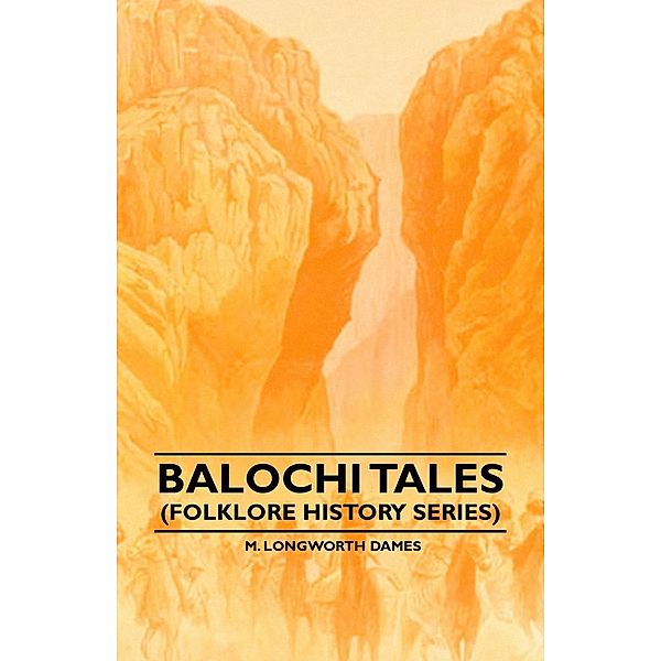 Balochi Tales (Folklore History Series), M. Longworth Dames