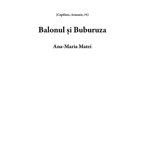 Balonul ¿i Buburuza (Copilarie, Armonie, #1) / Copilarie, Armonie, Ana-Maria Matei