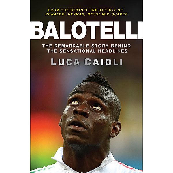 Balotelli / Luca Caioli, Luca Caioli