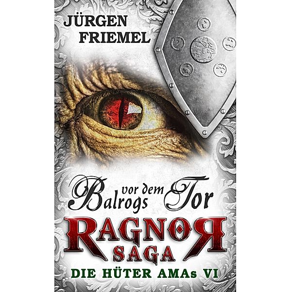 Balrogs vor dem Tor / Ragnor Saga Bd.6, Jürgen Friemel