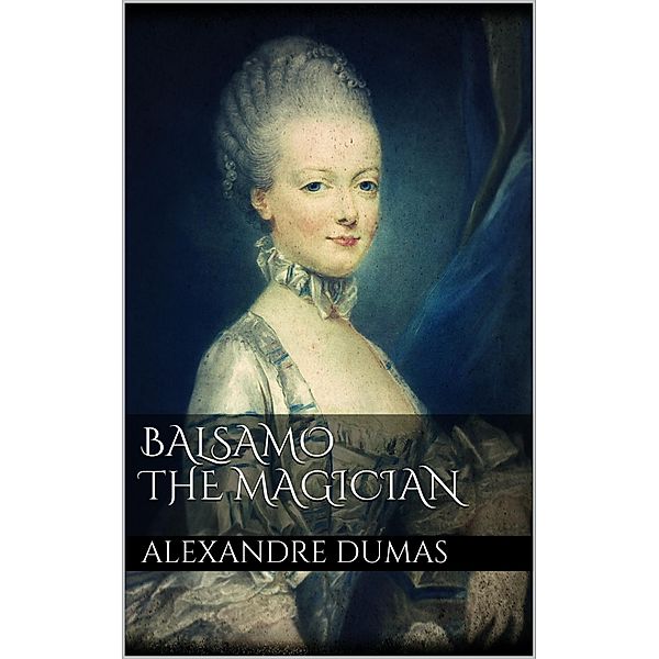 Balsamo, the Magician, Alexandre Dumas