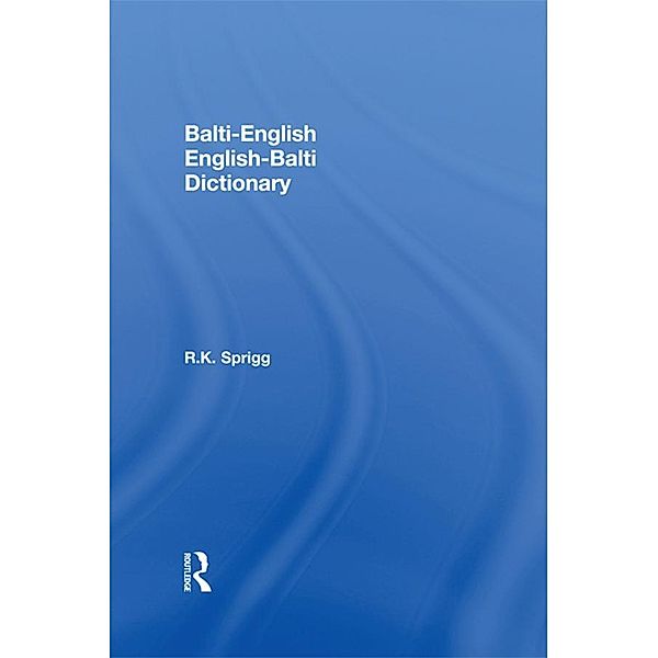 Balti-English / English-Balti Dictionary, R. K. Sprigg
