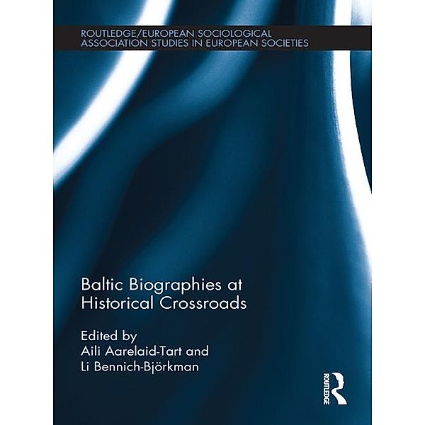 Baltic Biographies at Historical Crossroads / Studies in European Sociology
